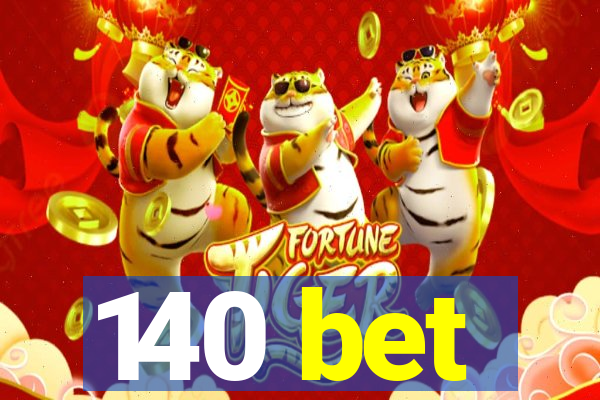 140 bet